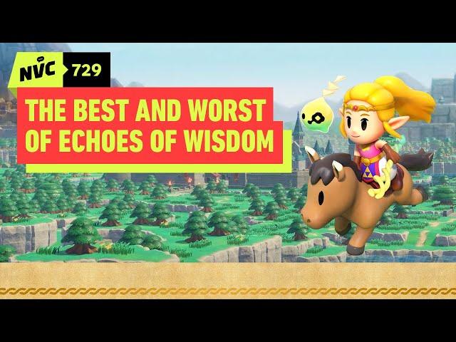 The Best and Worst of Echoes of Wisdom - NVC 729