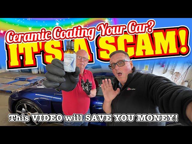 Ceramic Coating Your Car? EXPOSING THE SCAM!