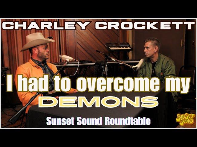 Charley Crockett:  "I Overcame My Demons"  Sunset Sound Roundtable