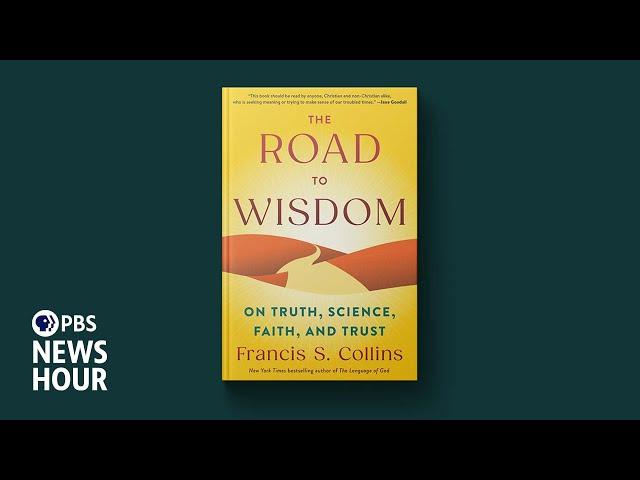 Dr. Francis Collins explores his faith and science in new book, 'The Road to Wisdom'