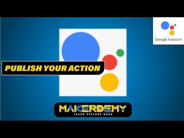 Publish Your Action - Mastering Google Actions