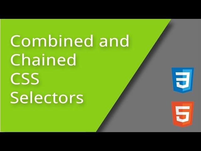 Combining and Chaining CSS Selectors