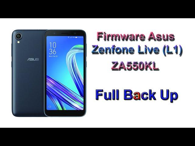 Firmware Asus Zenfone Live (L1) ZA550KL | Full Back Up