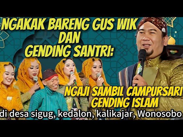 pengajian lucu terbaru Gus wik & Gending santri di sigug wonosobo