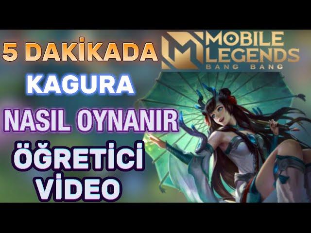 KAGURA NASIL OYNANIR/SESLİ ANLATIM/MOBİLE LEGENDS