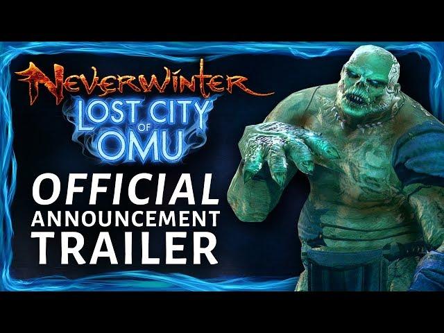 Neverwinter: Lost City of Omu - Official Announcement Trailer