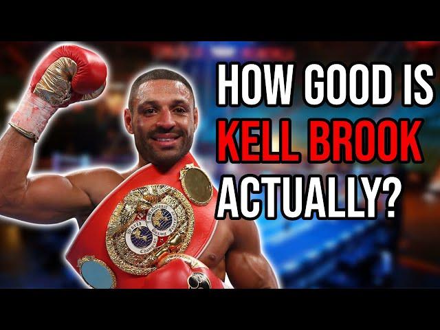 How GOOD was Kell Brook ACTUALLY?