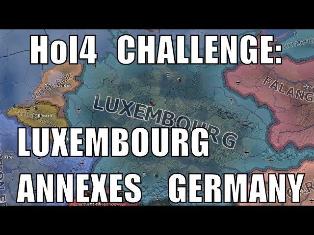 Hearts of Iron 4 Challenge: Luxembourg annexes Germany