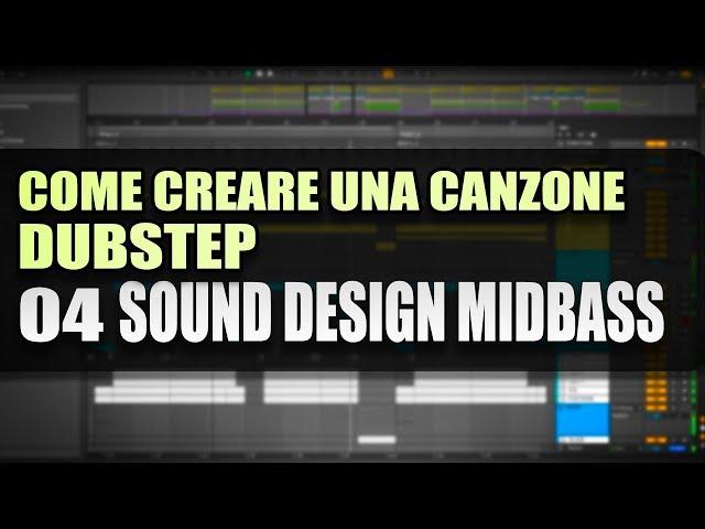 04 Come creare una canzone dubstep - SOUND DESIGN MIDBASS