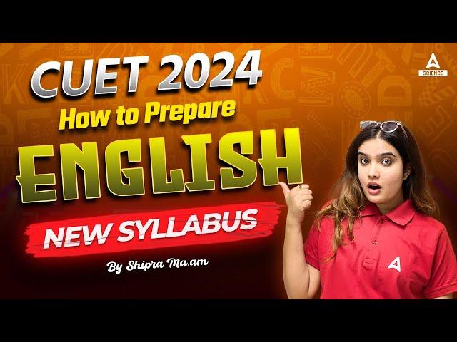 How to Prepare English Language For CUET 2024 Exam as per New Syllabus ? By Shipra Mishra