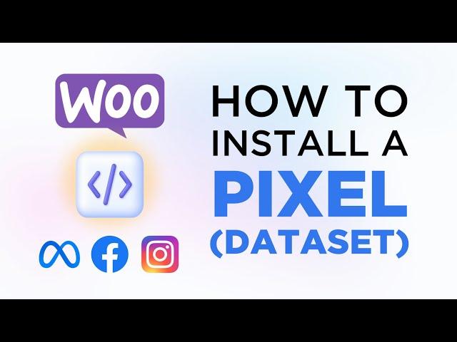 How to Install Facebook Pixel (Dataset) & Conversion API on WooCommerce [Updated for 2024]