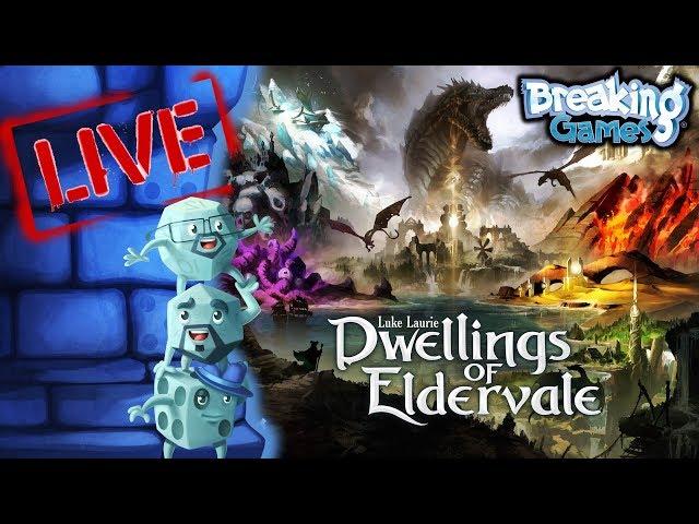 Live Play-through of Dwellings of Eldervale (Breaking Games)