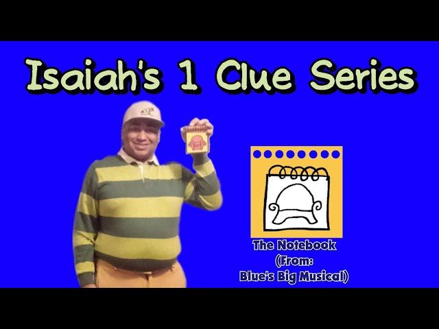 Isaiah's 1 Clue Series - The Notebook (From: Blue's Big Musical)