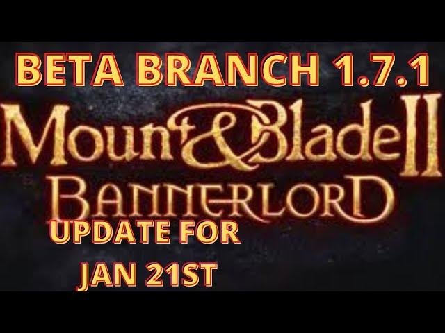 Bannerlord  Beta Branch 1.7.1 Update For Jan 21st  | Flesson19