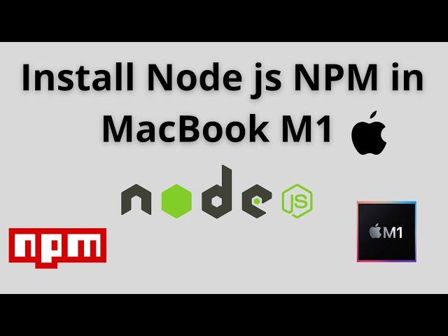 Install Node.js and npm in Macbook M1 / M2