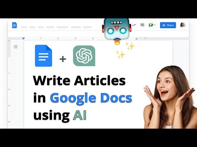 How to write a full article in Google Docs using AI ChatGPT in 2024