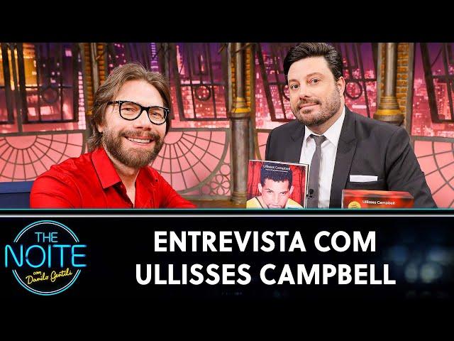 Entrevista com Ullisses Campbell | The Noite (03/09/24)