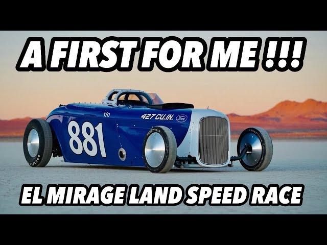 A FIRST FOR ME !!! Land Speed Race. El Mirage Dry Lake.