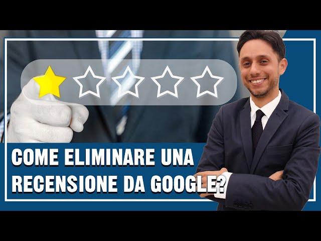 Come ELIMINARE una RECENSIONE da Google?