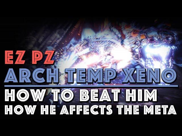 EZ PZ Arch Tempered Xeno: How to beat him and How Xeno Gamma armor affects the META [MHW]