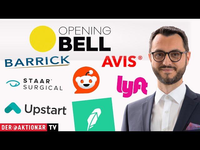 Opening Bell: Barrick Gold, Staar Surgical, Avis Budget, Lyft, Upstart, Reddit, Robinhood