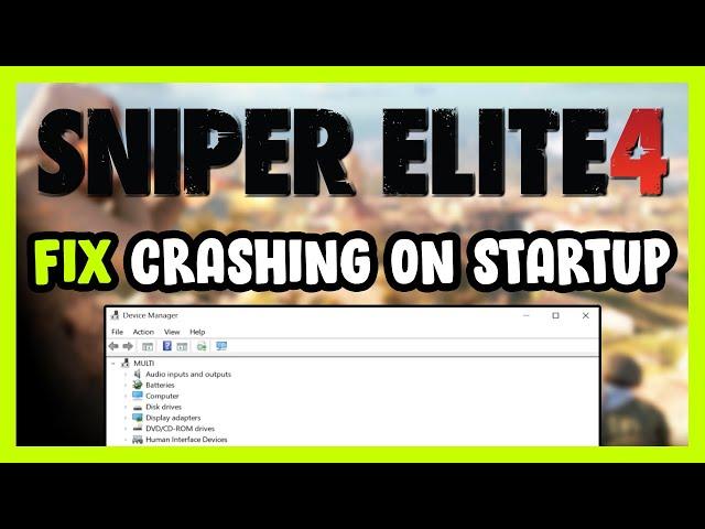 How to FIX Sniper Elite 4 Crashing on Startup!