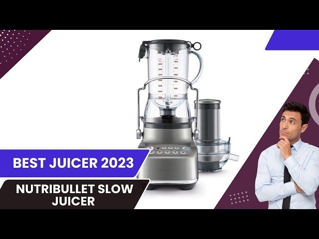 Nutribullet Slow Juicer Full review 2024 -best Juicer 2024