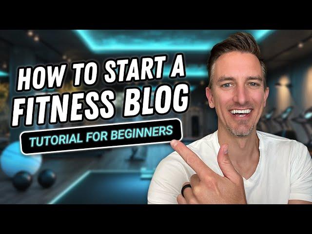 How to Start a Health & Fitness Blog (Step-by-Step Tutorial for Beginners)