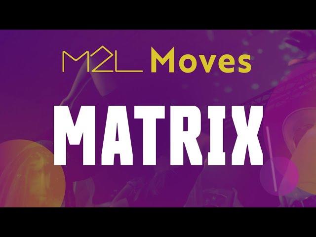 M2L Moves: "Space Cowboys"- Matrix