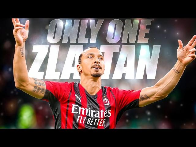 There Will NEVER Be Another Zlatan Ibrahimovic