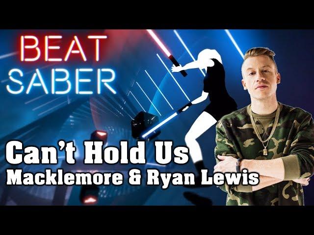 Beat Saber - Can't Hold Us - Macklemore & Ryan Lewis (custom song) | FC