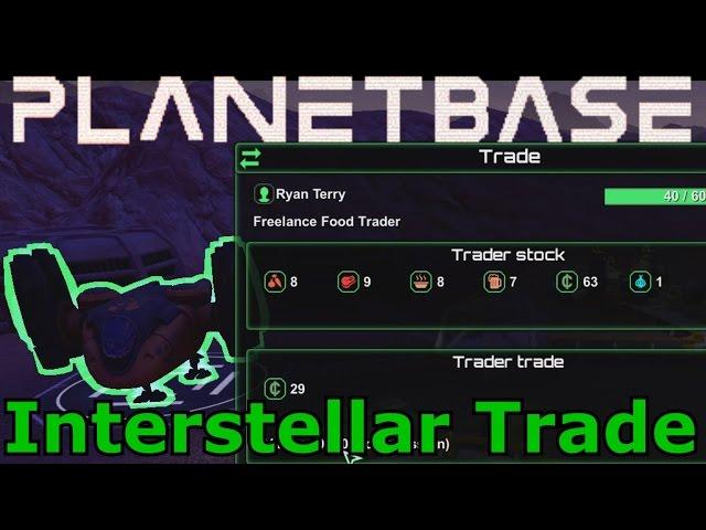 Lets Play PlanetBase 9 - Interstellar Trade