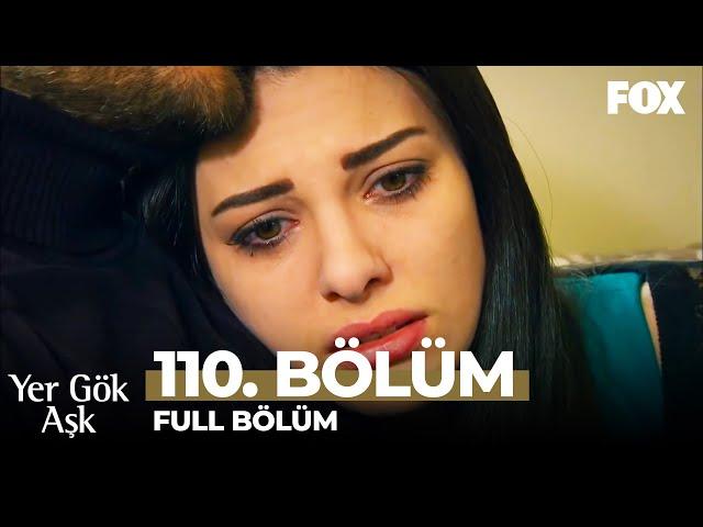 Yer Gök Aşk 110. Bölüm