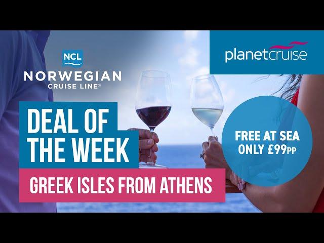 NCL Greek Isles from Athens | Deal of the Week | Planet Cruise