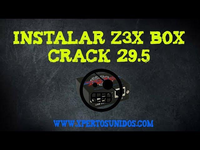 INSTALAR Z3X BOX CRACK  29.5 FULL  2018