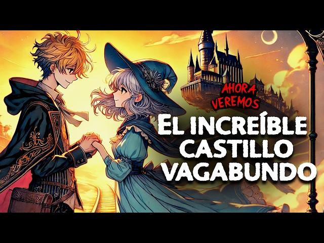 EL INCREÍBLE CASTILLO VAGABUNDO (Lo Mejor) RESUMEN COMPLETO