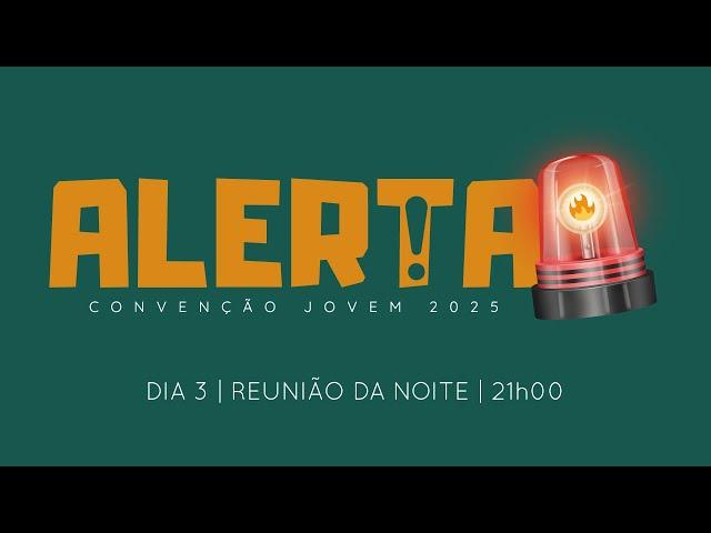 Convenção Jovem 2025 | Reunião da Noite | 03Mar