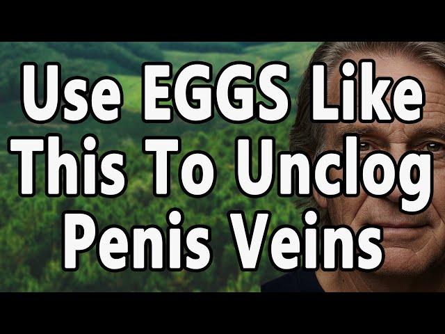 Use EGGS Like THIS to Improve Circulation And Intimacy After 60 | Life Lessons From The Elderly