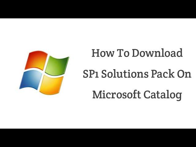 How To Download SP1 Service Pack Solutions On Microsoft Catalog