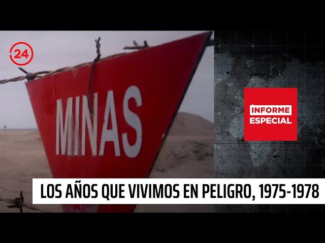 Informe Especial: "Los años que vivimos en peligro, 1975-1978" | 24 Horas TVN Chile