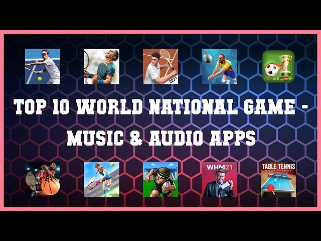 Top 10 World National Game Android Apps