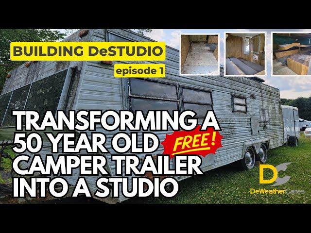 Building DeStudio: Episode 1 - Renovating a 50 year old FREE camper trailer into a studio!