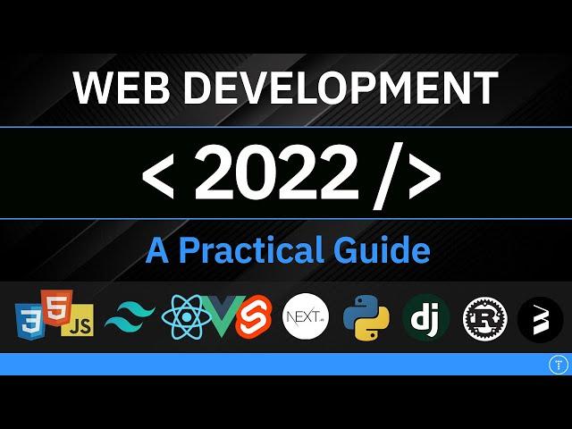 Web Development In 2022 - A Practical Guide