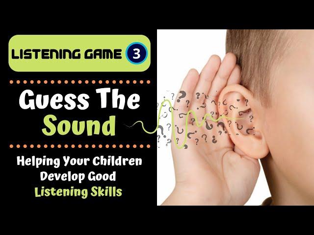 Listening Game 3 - Guess The Sound | Help Children Improve Listening Skills and Improve Attention