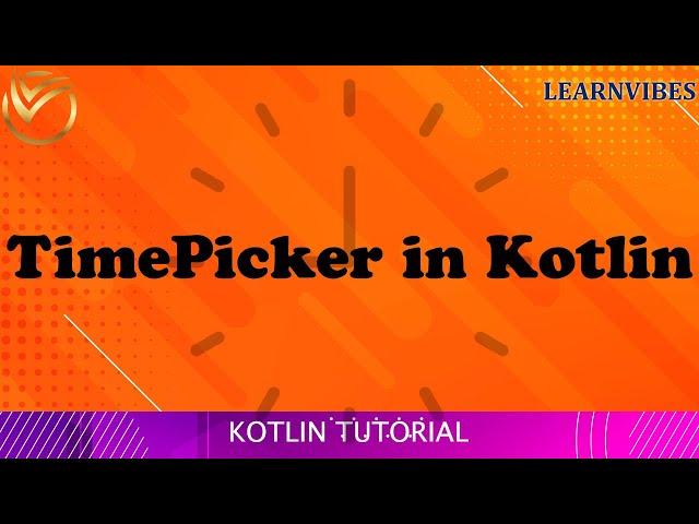 Kotlin Tutorial: Material Time Picker - Material Design | Android Studio Tutorial | learnvibes