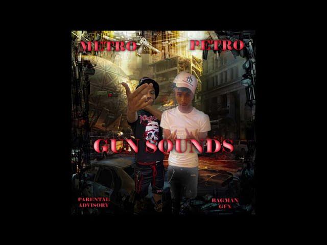 Metro & Petro - Gun Sounds (official audio)