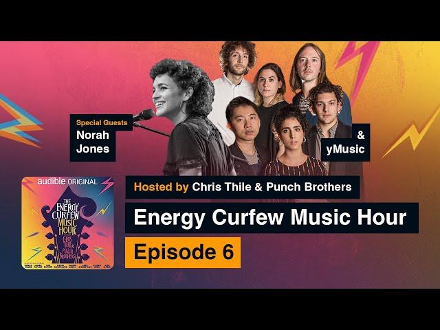 Norah Jones & YMusic | The Energy Curfew Music Hour | Episode 6