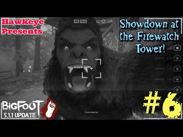 BIGFOOT 5.1.1 Update - Single Player #6:  Showdown at the Firewatch Tower!