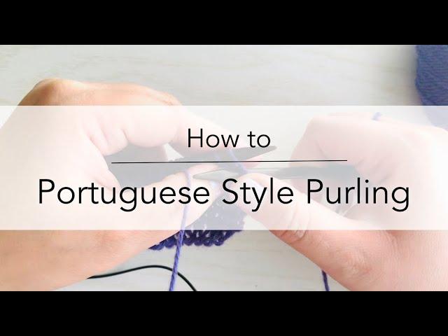 [ How to ] Portuguese Style Purling by Maysa Tomikawa