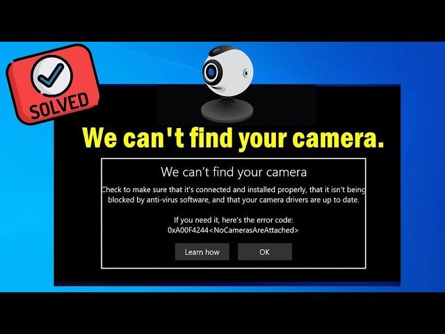 2024 Fix: We can’t find your camera 0xA00F4244 error on Windows 10 Error